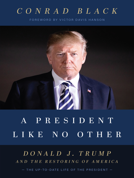 Title details for A President Like No Other by Conrad Black - Available